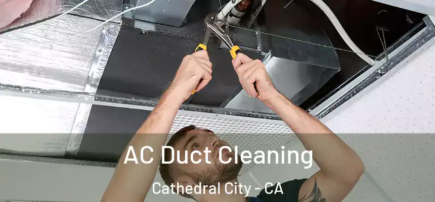  AC Duct Cleaning Cathedral City - CA