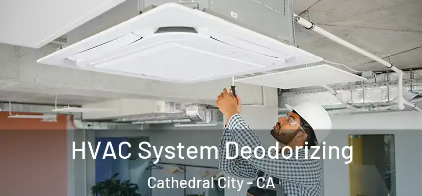  HVAC System Deodorizing Cathedral City - CA